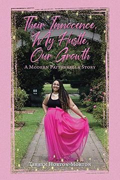 portada Their Innocence, my Hustle, our Growth: A Modern Faitherella Story 