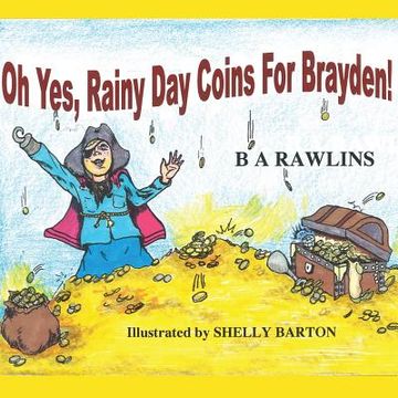 portada Oh Yes, Rainy Day Coins For Brayden! (in English)