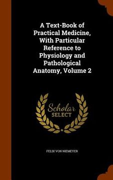 portada A Text-Book of Practical Medicine, With Particular Reference to Physiology and Pathological Anatomy, Volume 2 (en Inglés)