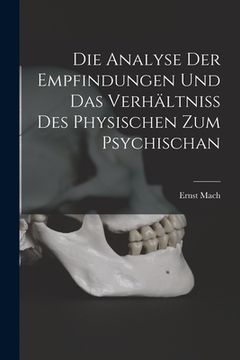 portada Die Analyse Der Empfindungen Und Das Verhältniss Des Physischen Zum Psychischan (en Alemán)