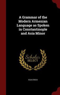 portada A Grammar of the Modern Armenian Language as Spoken in Constantinople and Asia Minor