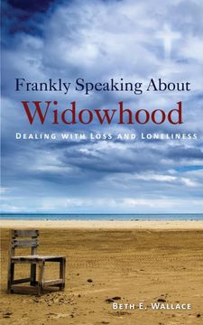 portada Frankly Speaking About Widowhood: Dealing With Loss and Loneliness (en Inglés)