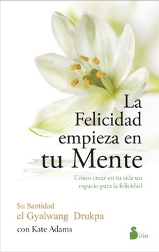 portada La Felicidad Empieza En Tu Mente (in Spanish)