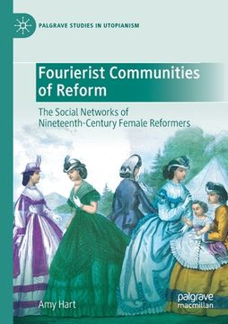 portada Fourierist Communities of Reform: The Social Networks of Nineteenth-Century Female Reformers (en Inglés)