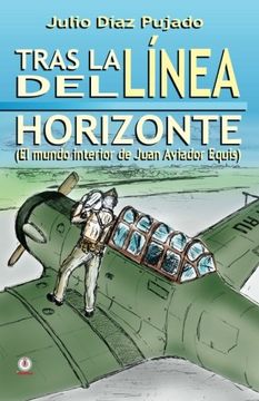 portada Tras la Linea del Horizonte: El Mundo Interior de Juan Aviador Equis