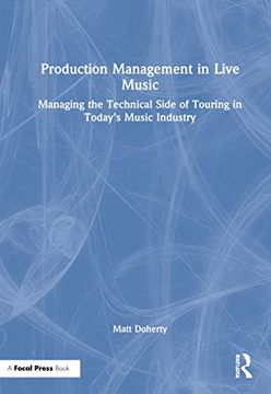 portada Production Management in Live Music: Managing the Technical Side of Touring in Today’S Music Industry (en Inglés)