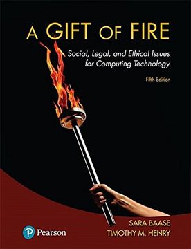 portada A Gift of Fire: Social, Legal, and Ethical Issues for Computing Technology (5th Edition)