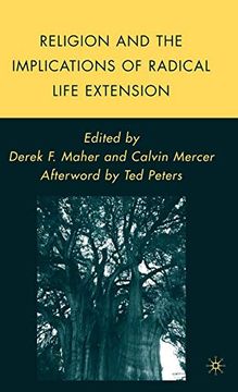 portada Religion and the Implications of Radical Life Extension (Palgrave Studies in the Future of Humanity and its Successors) (en Inglés)