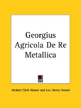 portada georgius agricola de re metallica (in English)