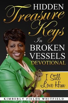 portada Hidden Treasure Keys In Broken Vessels Devotional: I Still Love Him (en Inglés)