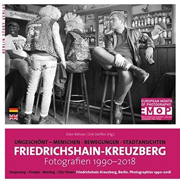 portada Friedrichshain-Kreuzberg. Fotografien 1990-2018: Ungeschönt. Menschen, Bewegungen, Stadtansichten