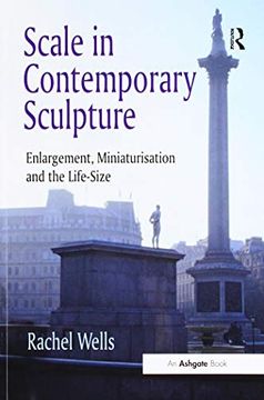 portada Scale in Contemporary Sculpture: Enlargement, Miniaturisation and the Life-Size (in English)