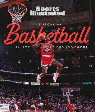 portada The Story of Basketball in 100 Photographs (en Inglés)