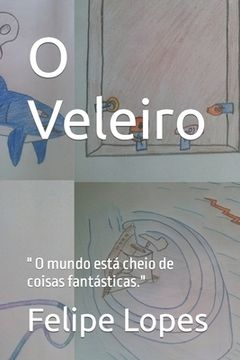 portada O Veleiro: " O mundo está cheio de coisas fantásticas." (en Portugués)
