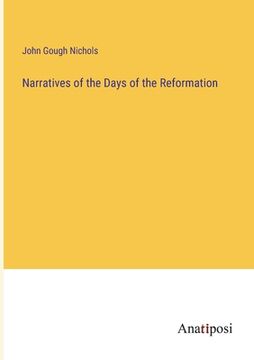 portada Narratives of the Days of the Reformation (en Inglés)