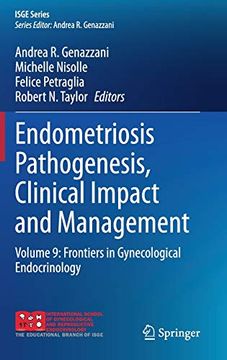 portada Endometriosis Pathogenesis, Clinical Impact and Management: Volume 9: Frontiers in Gynecological Endocrinology (Isge Series) (in English)