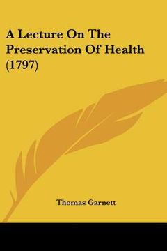 portada a lecture on the preservation of health (1797) (in English)