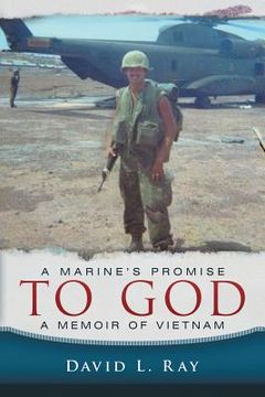 portada A Marine's Promise To God: A Memoir of Vietnam (in English)