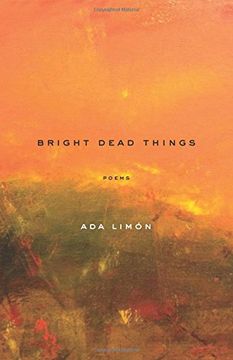 portada Bright Dead Things: Poems (en Inglés)
