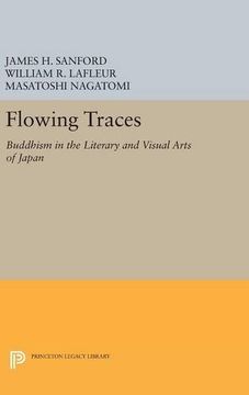 portada Flowing Traces: Buddhism in the Literary and Visual Arts of Japan (Princeton Legacy Library)