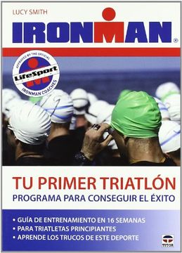 portada Tu Primer Triatlon Ironman: Programa Para Conseguir el Exito