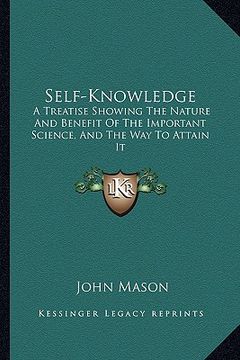 portada self-knowledge: a treatise showing the nature and benefit of the important science, and the way to attain it (en Inglés)