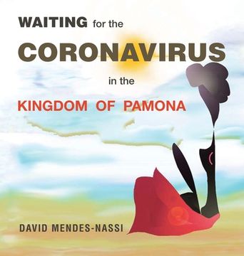portada Waiting for the Coronavirus in the Kingdom of Pamona: Covid-19 Pandemic - Mutations, Variants and Vaccines (en Inglés)