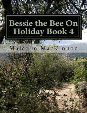 portada Bessie the Bee On Holiday Book 4: For ages 2 to 5 years