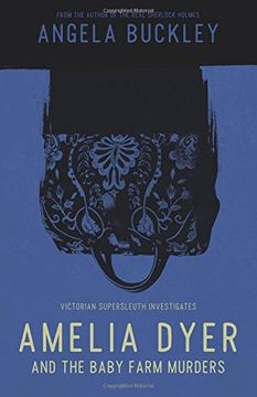 portada Amelia Dyer and the Baby Farm Murders: Volume 1 (Victorian Supersleuth Investigates)