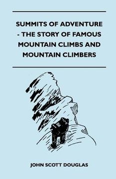 portada summits of adventure - the story of famous mountain climbs and mountain climbers