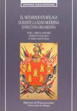 portada El Notariado en Málaga durante la Edad Moderna. Estructura organizativa (Studia Malacitana)