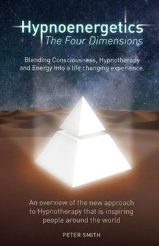 portada Hypnoenergetics - the Four Dimensions: An Overview of the new Approach to Hypnotherapy That is Inspiring People Around the World 