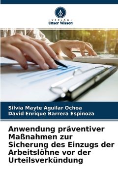 portada Anwendung präventiver Maßnahmen zur Sicherung des Einzugs der Arbeitslöhne vor der Urteilsverkündung (in German)