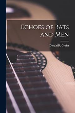 portada Echoes of Bats and men (en Inglés)