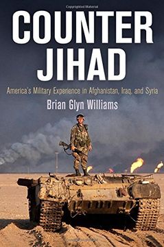 portada Counter Jihad: America's Military Experience in Afghanistan, Iraq, and Syria (Haney Foundation Series) (in English)