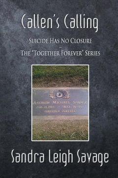 portada Callen's Calling: Suicide Has No Closure - The Together Forever Series (in English)