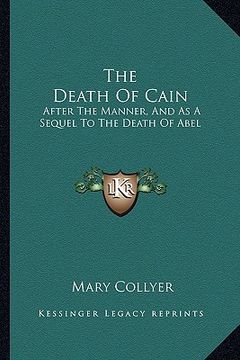 portada the death of cain: after the manner, and as a sequel to the death of abel (en Inglés)