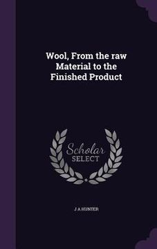 portada Wool, From the raw Material to the Finished Product (en Inglés)