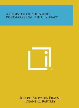 portada A Register of Ships and Postmarks on the U. S. Navy (en Inglés)