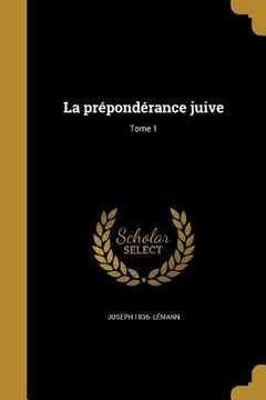 portada La prépondérance juive; Tome 1 (en Francés)