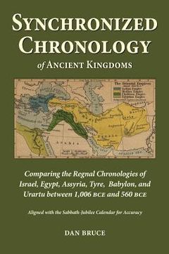portada Synchronized Chronology: for the Ancient Kingdoms of Israel, Egypt, Assyria, Tyre, and Babylon (en Inglés)