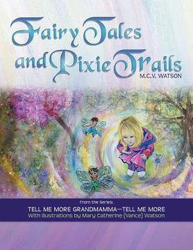 portada fairy tales and pixie trails: from the series: tell me more grandmamma-tell me more (en Inglés)