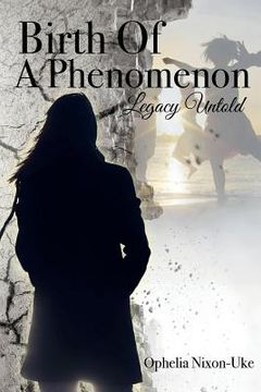 portada Birth Of A Phenomenon: Legacy Untold (en Inglés)
