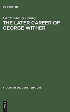 portada The Later Career of George Wither (Studies in English Literature) (en Inglés)