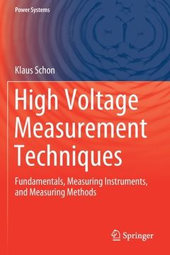portada High Voltage Measurement Techniques: Fundamentals, Measuring Instruments, and Measuring Methods (in English)