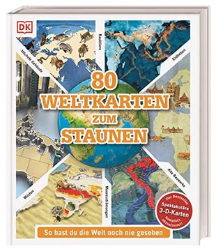 portada 80 Weltkarten zum Staunen: So Hast du die Welt Noch nie Gesehen! Der Bestseller Komplett Aktualisiert! Spektakuläre 3-D-Karten (en Alemán)