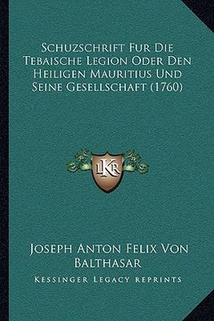 portada Schuzschrift Fur Die Tebaische Legion Oder Den Heiligen Mauritius Und Seine Gesellschaft (1760) (in German)