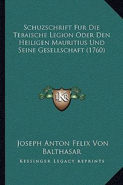 portada Schuzschrift Fur Die Tebaische Legion Oder Den Heiligen Mauritius Und Seine Gesellschaft (1760) (en Alemán)