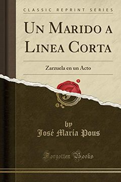 portada Un Marido a Linea Corta: Zarzuela en un Acto (Classic Reprint)