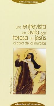 portada Una entrevista en Ávila con Teresa de Jesús: AL CALOR DE LAS MURALLAS (Conversaciones) (in Spanish)
